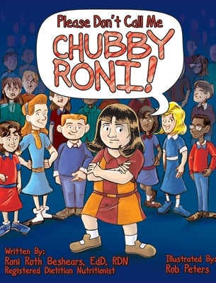 Please Don't Call Me Chubby Roni! by Roth Beshears, Roni