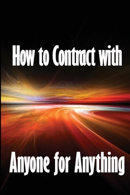 How to Contract with Anyone for Anything: Ten Pointers for Selecting the Best Individuals to Help You Build Your Business by Demande, Oscar