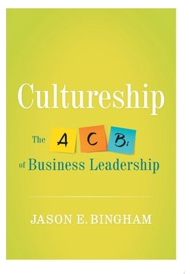 Cultureship: The ABCs of Business Leadership by Bingham, Jason