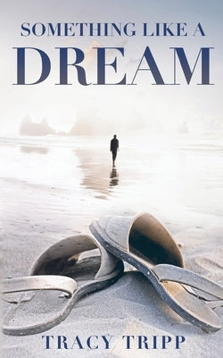 Something Like a Dream by Tripp, Tracy