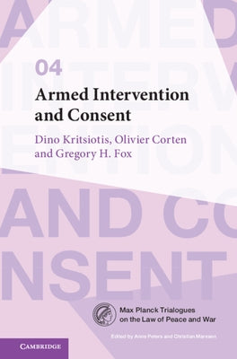 Armed Intervention and Consent by Kritsiotis, Dino