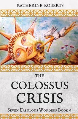 The Colossus Crisis by Roberts, Katherine