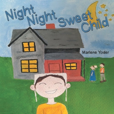 Night Night Sweet Child by Yoder, Marlene