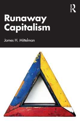 Runaway Capitalism by H. Mittelman, James