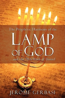 The Prophetic Harmony of the Lamp of God by Gerbasi, Jerome
