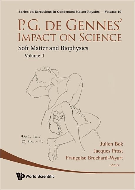 P.G. de Gennes' Impact on Science - Volume II: Soft Matter and Biophysics by Bok, Julien
