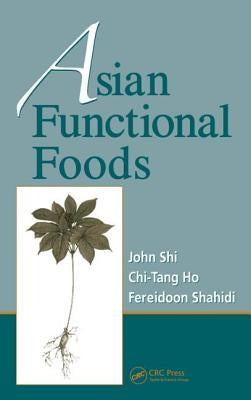 Asian Functional Foods by Shi, John