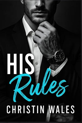 His Rules: A Forbidden Dark Mafia Organized-Crime Romance by Wales, Christin