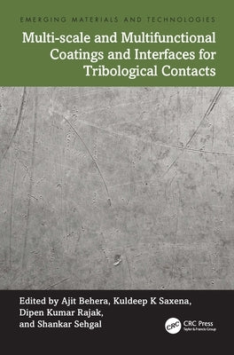 Multi-scale and Multifunctional Coatings and Interfaces for Tribological Contacts by Behera, Ajit