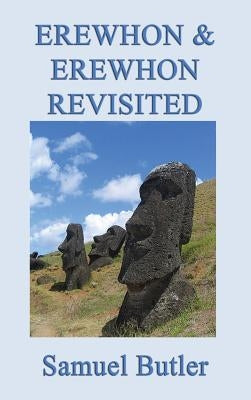 Erewhon and Erewhon Revisited by Butler, Samuel