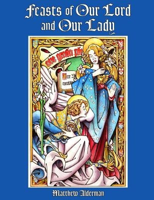 Feasts of Our Lord and Our Lady Coloring Book by Alderman, Matthew
