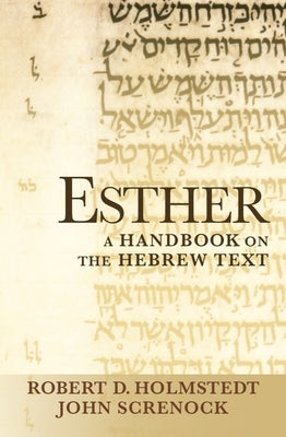 Esther: A Handbook on the Hebrew Text by Screnock, John