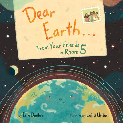 Dear Earth...from Your Friends in Room 5 by Dealey, Erin