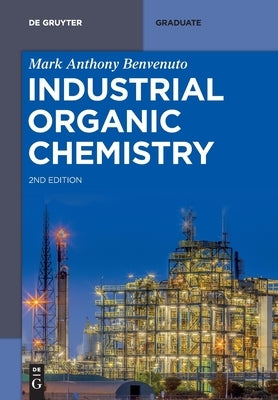 Industrial Organic Chemistry by Benvenuto, Mark Anthony