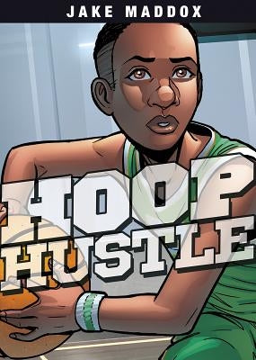 Hoop Hustle by Maddox, Jake