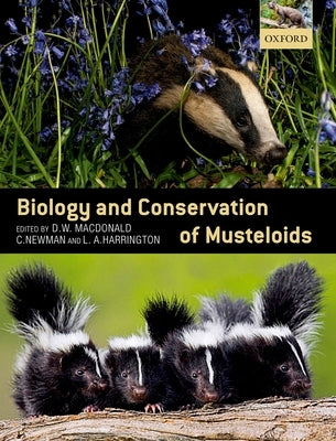 Biology and Conservation of Musteloids by MacDonald, David W.