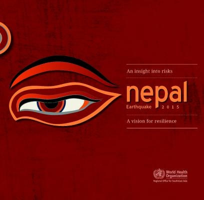 Nepal Earthquake 2015: An Insight Into Risks - A Vision for Resilience by Searo