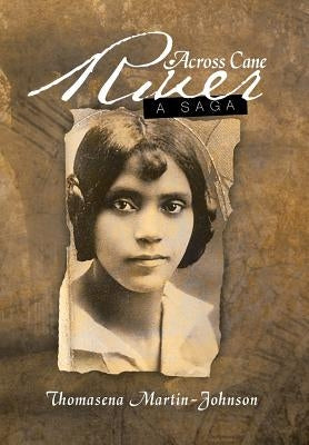 Across Cane River: A Saga by Martin-Johnson, Thomasena