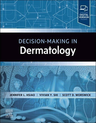 Decision-Making in Dermatology by Hsiao, Jennifer L.