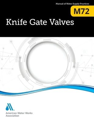 M72 Knife Gate Valves by Awwa