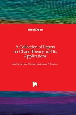 A Collection of Papers on Chaos Theory and Its Applications by Bracken, Paul