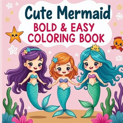 Bold and Easy Mermaid Coloring Book for Kids 3-6: Bold and Easy Coloring Book by Bidden, Laura