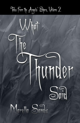 What the Thunder Said by Sands, Marella