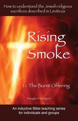 Rising Smoke: 1 - The Burnt Offering by Parrington, Douglas