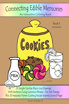 Connecting Edible Memories - Book 1 Companion: Interactive Coloring and Activity Book For People With Dementia, Alzheimer's, Stroke, Brain Injury and by MacLachlan, Bonnie S.