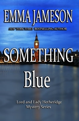 Something Blue: Lord & Lady Hetheridge #3 by Jameson, Emma