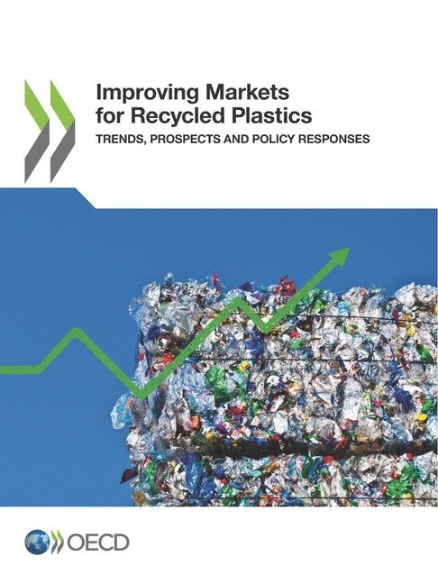 Improving Markets for Recycled Plastics by Oecd