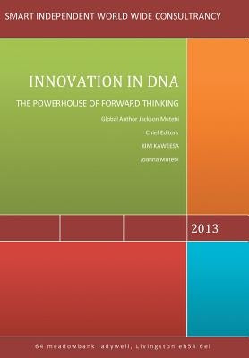 Innovation in DNA: The Powerhouse of Forward Thinking by Mutebi, Jackson