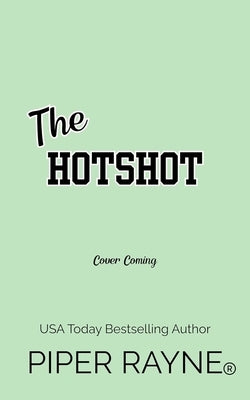 The Hotshot by Rayne, Piper