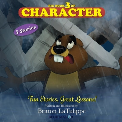 Big Book 3 of Character: Fun Stories, Great Lessons! by Latulippe, Britton