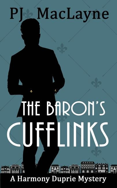 The Baron's Cufflinks by P. J. Maclayne