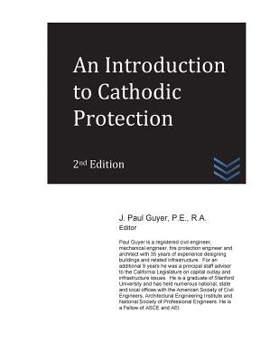 An Introduction to Cathodic Protection by Guyer, J. Paul