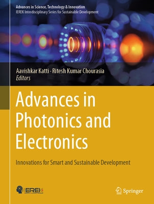 Advances in Photonics and Electronics: Innovations for Smart and Sustainable Development by Katti, Aavishkar