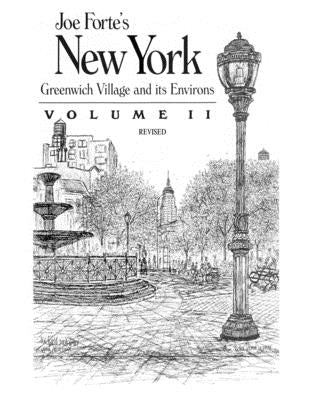 Joe Forte's New York: Greenwich Village and its Environs Volume 2 Revised by Forte, Joseph