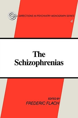 The Schizophrenias by Flach, Frederic