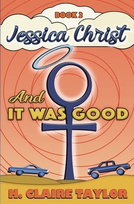 And It Was Good by Taylor, H. Claire