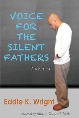 Voice for the Silent Fathers: A Memoir by Tyner, Shirl