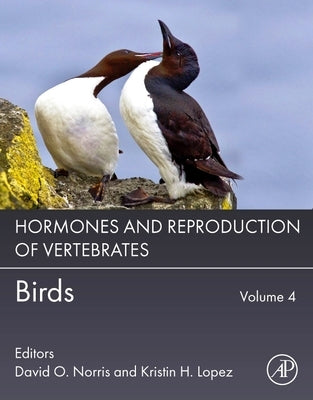 Hormones and Reproduction of Vertebrates, Volume 4: Birds by Norris, David O.