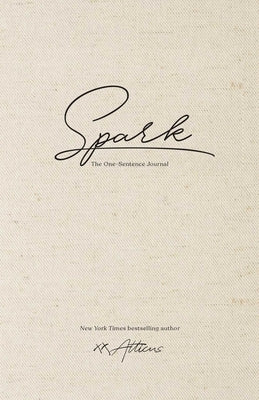 Spark: The One-Sentence Journal by Atticus