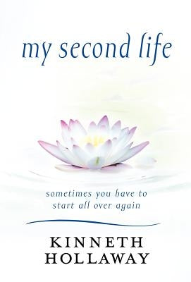 My Second Life by Hollaway, Kinneth