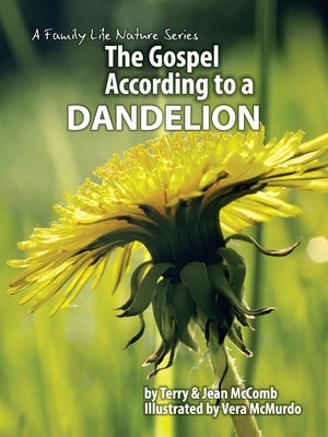 The Gospel According to a Dandelion by McComb, Terry