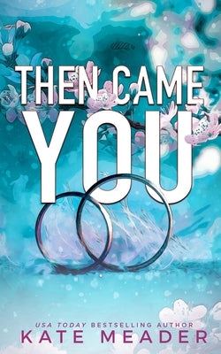 Then Came You by Meader, Kate