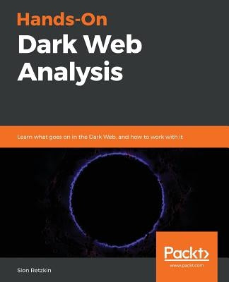 Hands-On Dark Web Analysis by Retzkin, Sion