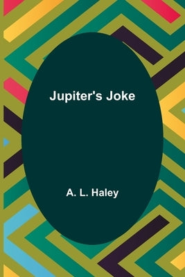Jupiter's Joke by L. Haley, A.