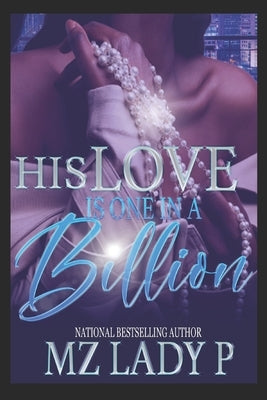 His Love Is One In A Billion by Lady P., Mz