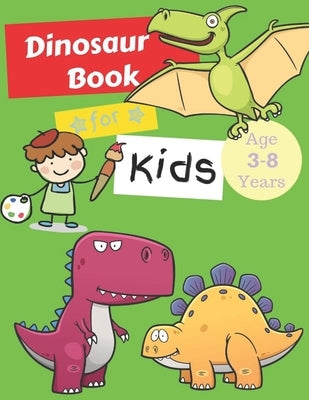 Dinosaurs Books for Kids Age 3-8 Years: Dinosaur Colouring Books Animals, Kids Workbooks by Woods, Ralp T.